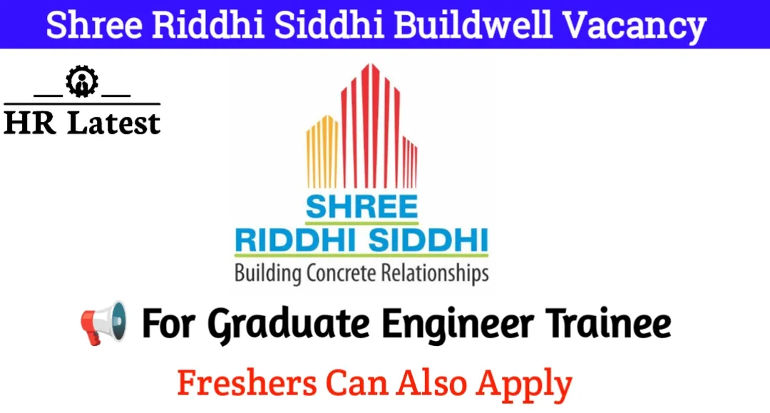 Shree Riddhi Siddhi Buildwell Job 2024