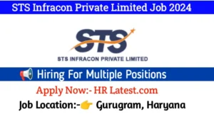 STS Infracon Pvt Ltd Hiring 2024