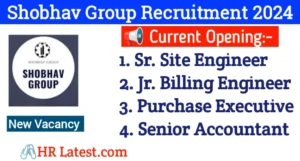 Shobhav Group New Vacancy 2024