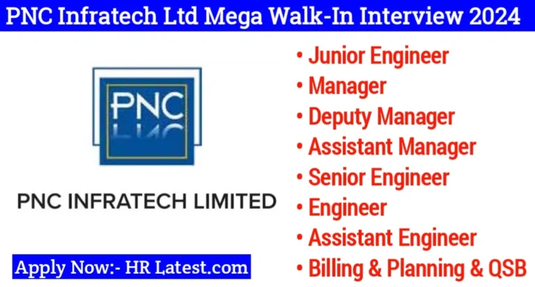 PNC Infratech Ltd Mega Walk In Interview 2024