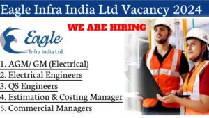 Eagle Infra India Ltd Vacancy 2024