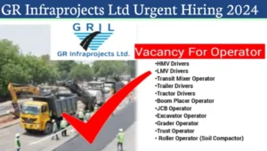 GR Infraprojects Ltd Urgent Hiring For Drivers & Operator