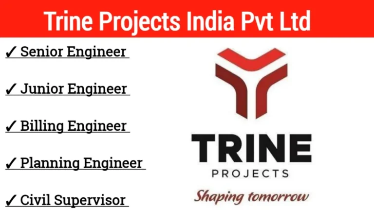 Trine Projects India Pvt Ltd Vacancy 2024