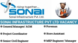 Sonai Infrastructure Pvt Ltd Hiring for Various Positions