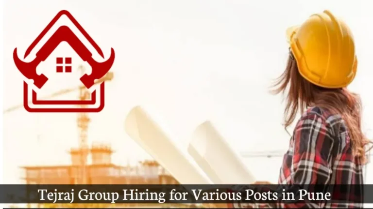 Tejraj Group Hiring for Various Posts in Pune