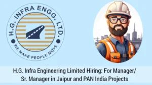 H.G. Infra Engineering Limited Hiring