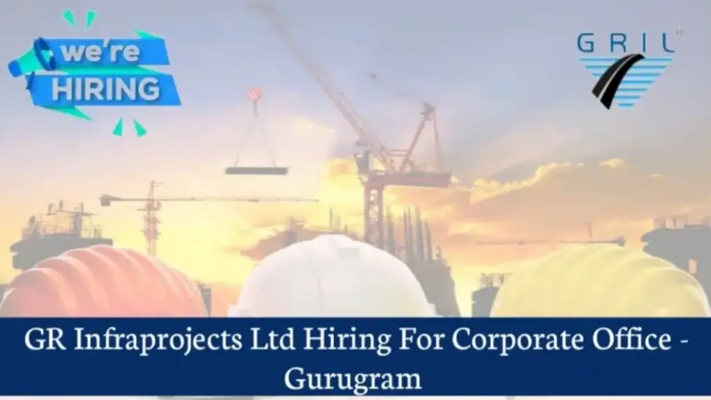 GR Infraprojects Ltd Hiring