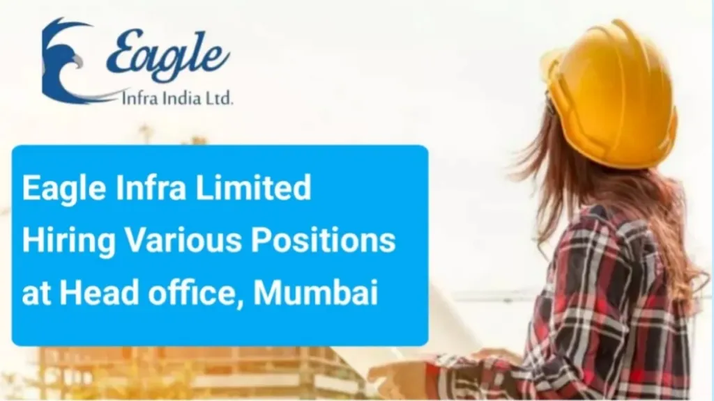 Eagle Infra India Ltd Urgent Hiring