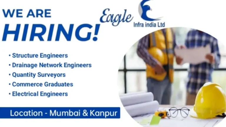 Eagle Infra India Ltd Urgent Hiring