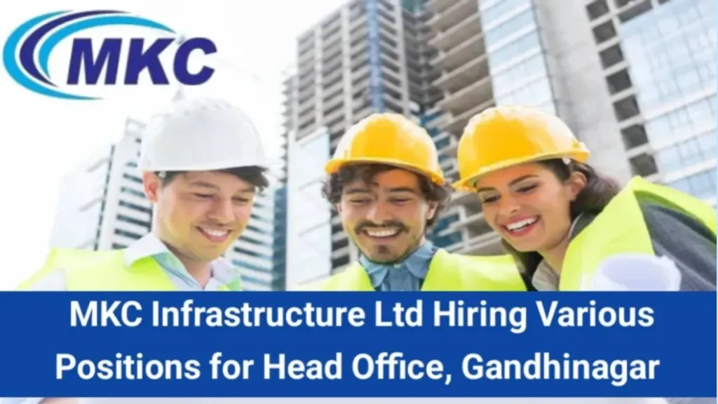 MKC Infrastructure Ltd Recruitment 2024