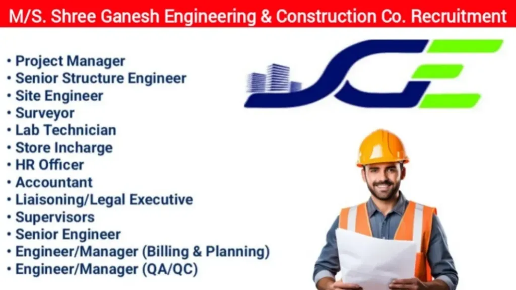 M/S. Shree Ganesh Engineering & Construction Co. Hiring