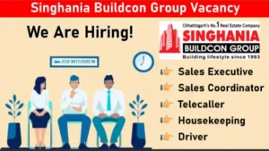 Singhania Buildcon Group Hiring