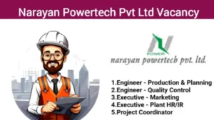 Narayan Powertech Pvt Ltd Hiring