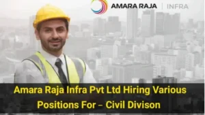 Amara Raja Infra Pvt Ltd Hiring