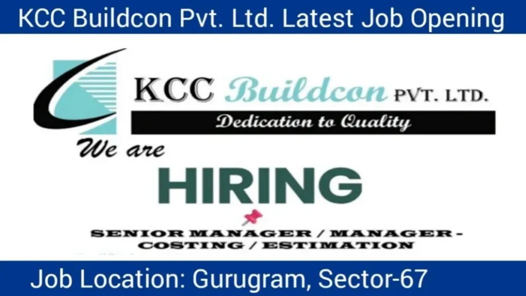 KCC Buildcon Pvt Ltd Hiring