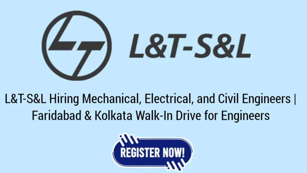 L&T-S&L Hiring Mechanical, Electrical, and Civil Engineers