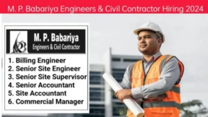 M.P. Babariya Engineers & Civil Contractor Vacancy