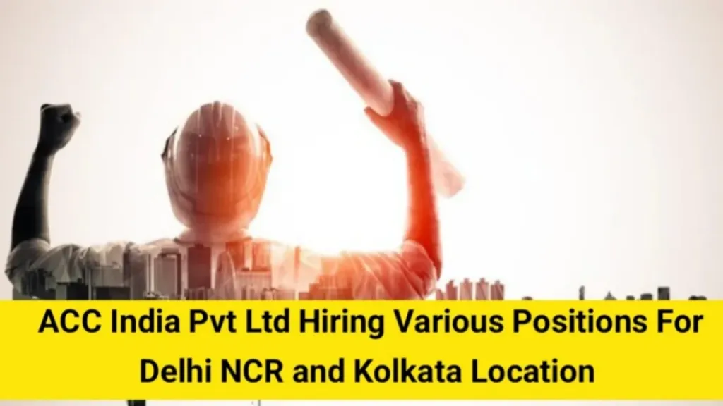 ACC India Pvt Ltd is Hiring