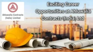 Ahluwalia Contracts (India) Ltd Hiring