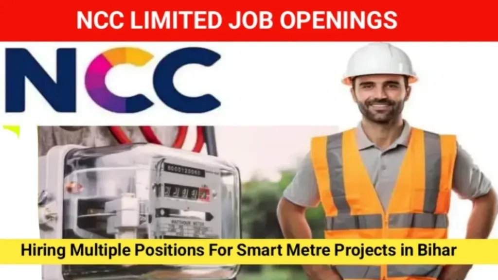 NCC Limited Careers 2025 Exciting Roles in Bihar’s Smart Meter Projects