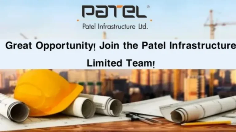 Patel Infrastructure Ltd Hiring