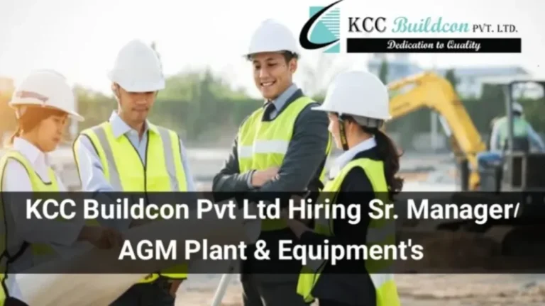 KCC Buildcon Pvt Ltd Hiring 2025