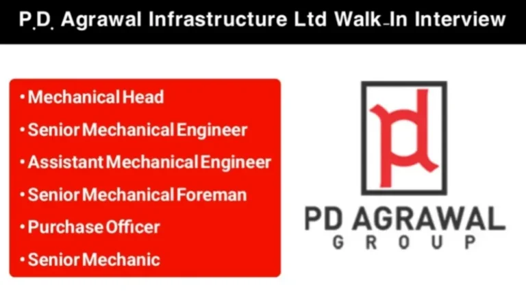 P.D. Agrawal Infrastructure Ltd Walk-In Interview 2025