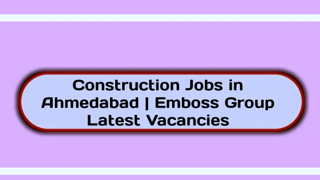Construction Jobs in Ahmedabad